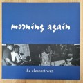 Morning Again ‎– The Cleanest War LP
